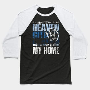 My Citizenship is in Heaven Baseball T-Shirt